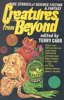 Creatures from Beyond: Nine Stories of Science Fiction and Fantasy - Terry Carr, David H. Keller, Donald A. Wollheim, Theodore Sturgeon