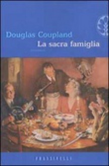 La sacra famiglia - Douglas Coupland