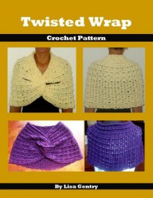 Twisted Wrap - Crochet Pattern - Lisa Gentry