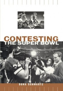 Contesting the Super Bowl - Dona Schwartz