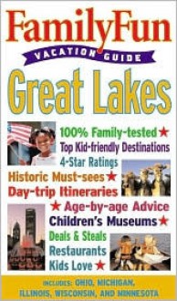 FamilyFun Vacation Guide: Great Lakes - Pamela Hill Nettleton