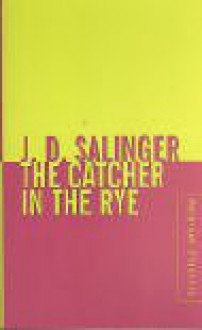 Catcher In The Rye - J.D. Salinger