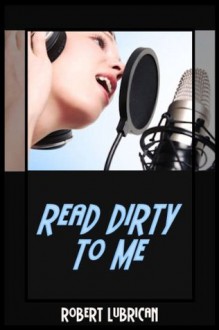 Read Dirty To Me - Robert Lubrican, Lyric Powers