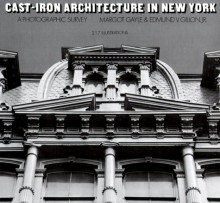 Cast-Iron Architecture in New York: A Photographic Survey - Margot Gayle, Edmund V. Gillon