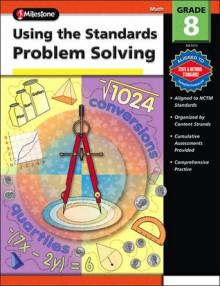 Using the Standards - Problem Solving, Grade 8 - School Specialty Publishing