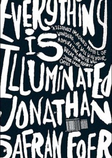 Everything Is Illuminated - Jonathan Safran Foer