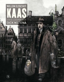 Kaas - Dick Matena, Willem Elsschot