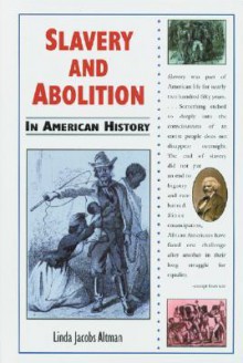 Slavery And Abolition: In American History - Linda Jacobs Altman