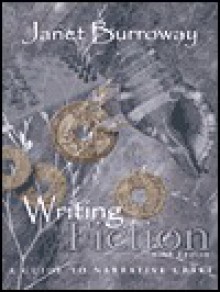 Writing Fiction: A Guide to Narrative Craft - Janet Burroway