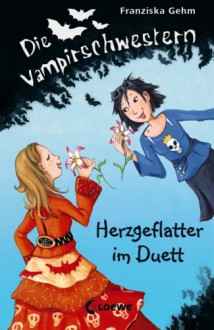 Herzgeflatter im Duett - Franziska Gehm, Dagmar Henze