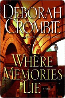 Where Memories Lie (Duncan Kincaid & Gemma James, #12) - Deborah Crombie