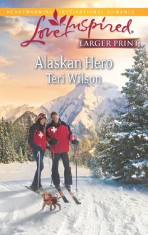 Alaskan Hero - Teri Wilson