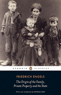 The Origin of the Family, Private Property and the State - Friedrich Engels, Tristram Hunt