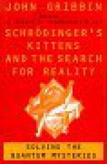 Schrodinger's Kittens and the Search for Reality - John Gribbin