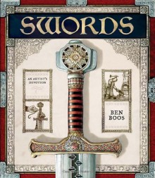 Swords: An Artist's Devotion - Ben Boos