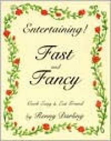 Entertaining Fast and Fancy - Penny Darling, Penny Darling