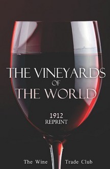 The Vineyards of the World 1912 Reprint - Ross Brown