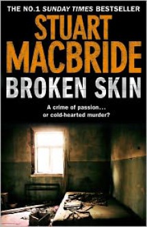 Broken Skin (Logan McRae, Book 3) - Stuart MacBride