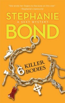 6 Killer Bodies - Stephanie Bond