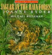 Jaguar in the Rain Forest - Joanne Ryder, Michael Rothman