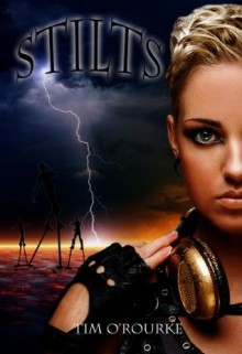 Stilts (Tessa Dark Trilogy) Book One - Tim O'Rourke