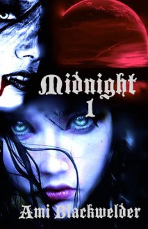 Midnight: Century of the Vampires (Midnight, 1) - Ami Blackwelder