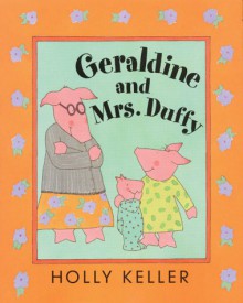 Geraldine and Mrs. Duffy - Holly Keller