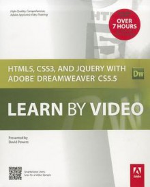 HTML5, CSS3, and JQuery with Adobe Dreamweaver CS5.5 Learn by Video - David Powers, . video2brain