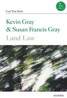 Land Law (Core Texts Series) - Kevin Gray, Susan Francis Gray