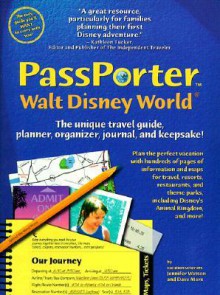 PassPorter Walt Disney World: The Unique Travel Guide, Planner, Organizer, Journal, and Keepsake - Jennifer Watson, Dave Marx