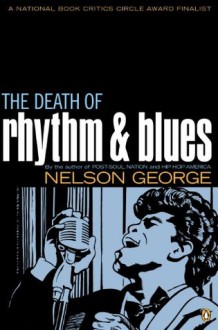 The Death of Rhythm and Blues - Nelson George