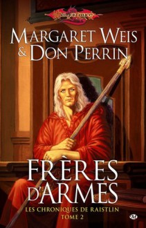 Les frères d'armes - Margaret Weis, Don Perrin, Isabelle Troin