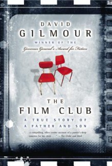 The Film Club: A Memoir - David Gilmour