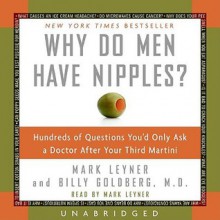 Why Do Men Have Nipples? (Audio) - Mark Leyner, Billy Goldberg