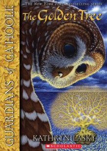 The Golden Tree (Guardians of Ga'Hoole, Book 12) - Kathryn Lasky, Pamela Garelick