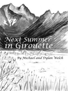 Next Summer in Girouette (Adventures in Girouette) - Michael Welch, Dylan Welch