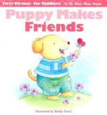 Puppy Makes Friends - Mary Manz Simon