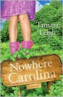 Nowhere, Carolina: A Novel - Tamara Leigh