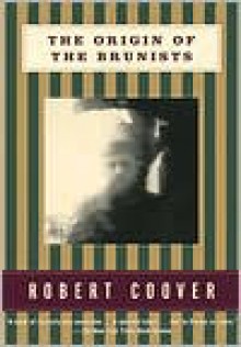 The Origin of the Brunists - Robert Coover