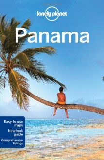 Lonely Planet Panama (Country Guide) - Carolyn McCarthy