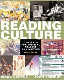 Reading Culture: Contexts for Critical Reading and Writing - Diana George