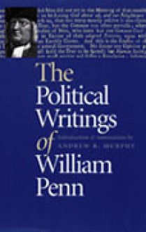 The Political Writings of William Penn - William Penn