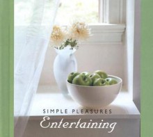 Simple Pleasures Entertaining - Conari Press