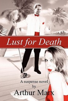 Lust for Death - Arthur Marx