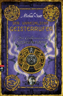 Die Geheimnisse des Nicholas Flamel - Der unheimliche Geisterrufer - Michael Scott