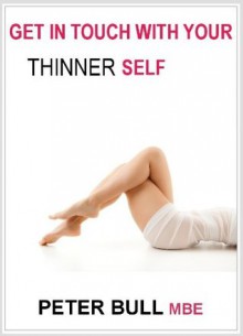 Get In Touch With Your Thinner Self - Peter Bull