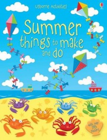 Summer Things to Make and Do. Leonie Pratt - Leonie Pratt