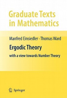 Ergodic Theory: With a View Towards Number Theory - Thomas Ward