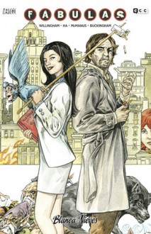 Fábulas: Blanca Nieves (Fables #19) - Bill Willingham, Gene Ha, Mark Buckingham, Shawn McManus