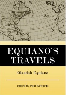 Equiano's Travels: The Interesting Narrative of the Life of Olaudah Equiano or Gustavus Vassa the African - Paul Geoffrey Edwards